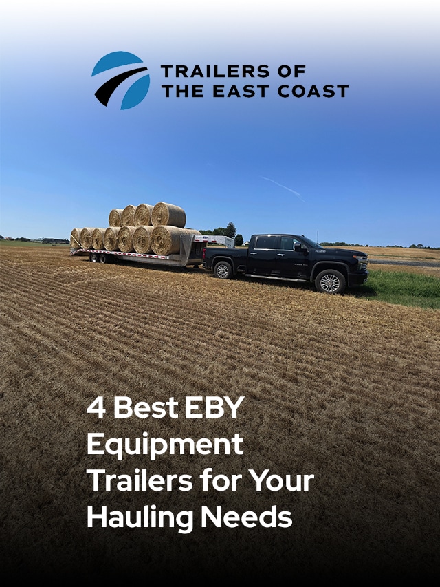 4 Best EBY Equipment Trailers for Your Hauling Needs